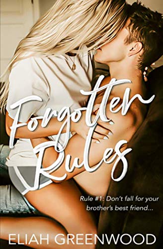 Forgotten Rules: A Brother's Best Friend Romance (The Rules Series)