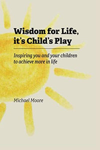 Wisdom for Life, It's Child's Play 