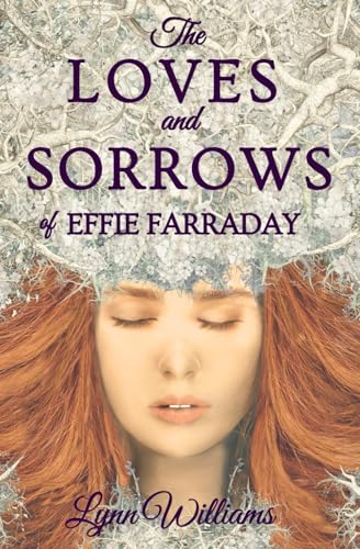 THE LOVES AND SORROWS OF EFFIE FARRADAY