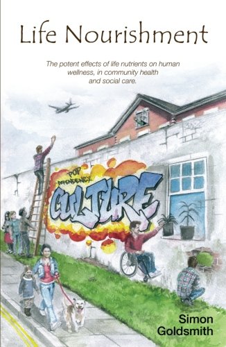 Life Nourishment: The Potent Effects Of Life Nutrients On Human Wellness, In Community Health And Social Care
