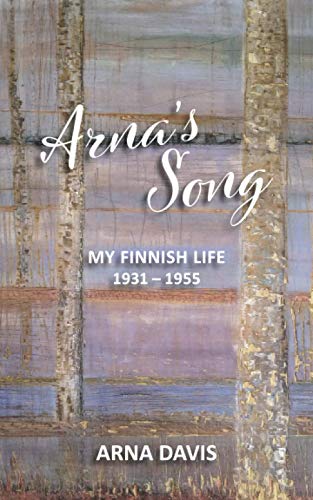 Arna's Song: My Finnish Life 1931- 55