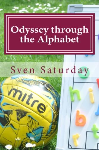 Odyssey through the Alphabet: A football adventure from A to Z.
