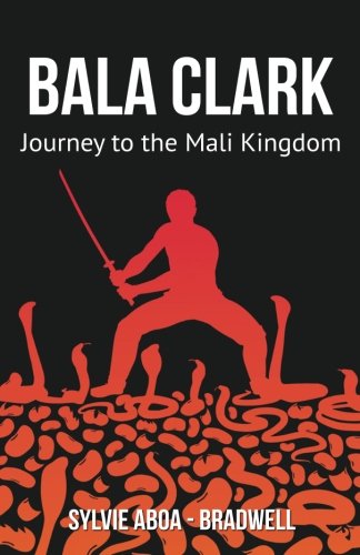 Bala Clark - Journey to the Mali Kingdom