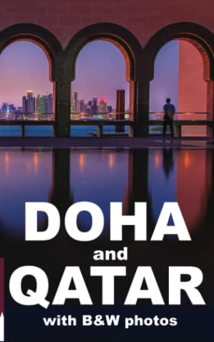 DOHA and QATAR Travel Guide