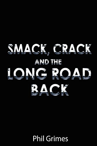 Smack, Crack and the Long Road Back
