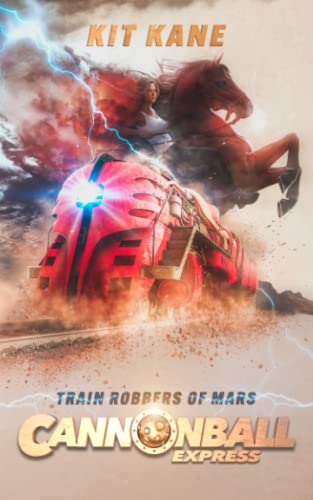 CANNONBALL EXPRESS: Train Robbers of Mars