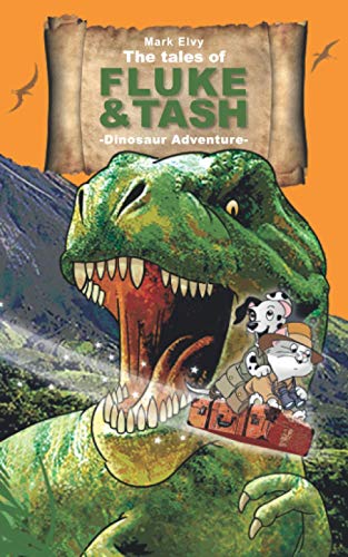The Tales of Fluke and Tash - Dinosaur Adventure