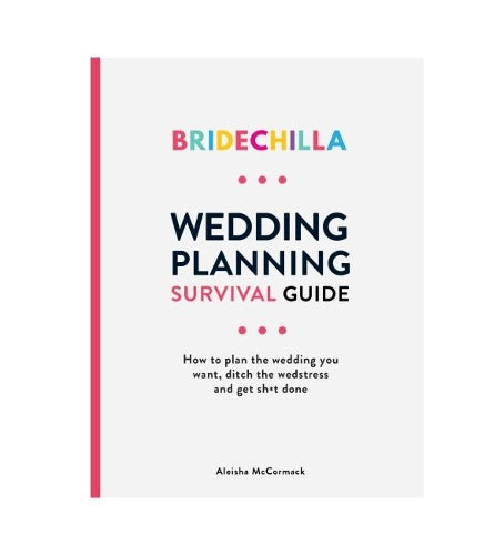 Bridechilla Wedding Planning Survival Guide