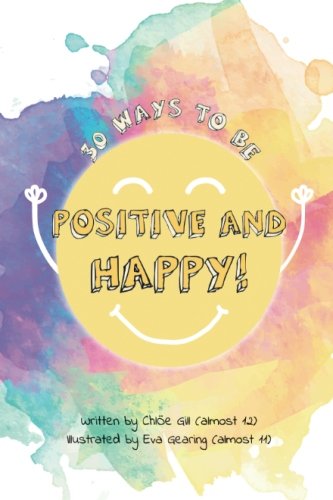 30 Ways to be Positive and Happy!