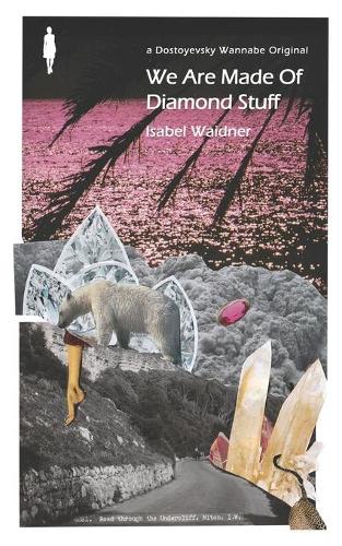 We Are Made Of Diamond Stuff