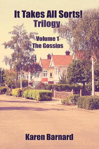 It Takes All Sorts!  Trilogy  Volume 1  The Gossips