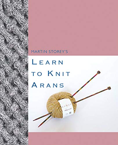 Martin Storey's Learn To Knit Arans