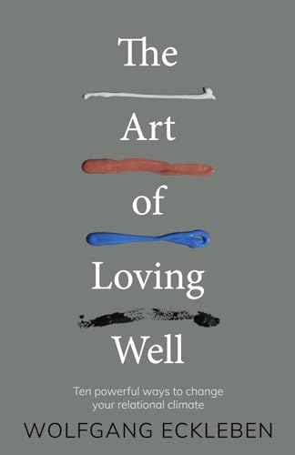 The Art of Loving Well