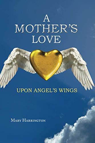 A Mother's Love: Upon Angel's Wings