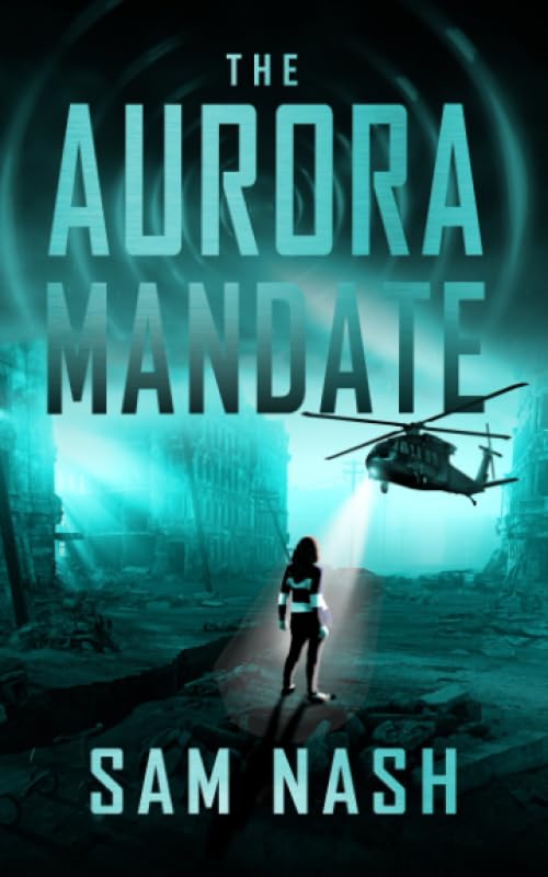 The Aurora Mandate: A Science Fiction Conspiracy Thriller (The Aurora Conspiracies)