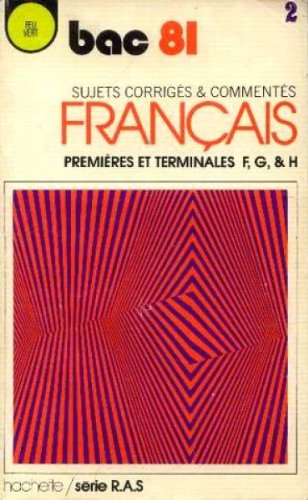 Bac 81 francais 1ere et terminales F, G et H tome 2