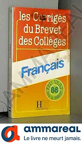 BREVET 88- FRANCAIS SUJETS CORRIGES