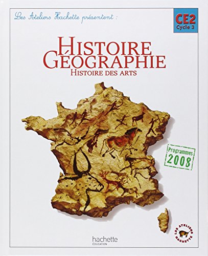 Les Ateliers Hachette Histoire-Géographie CE2 - Livre élève - Ed.2009