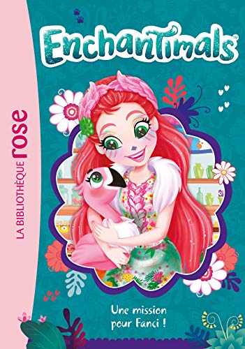 Enchantimals 10 - Une Mission Pour Fanci