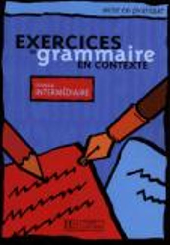Exercices de grammaire - Livre de l'eleve (Intermediaire) - Mise en pratique