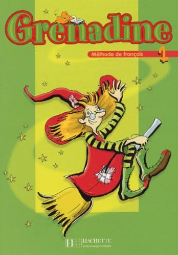 GRENADINE: METHODE DE FRANCAIS, LIVRE D'ELEVE, 1