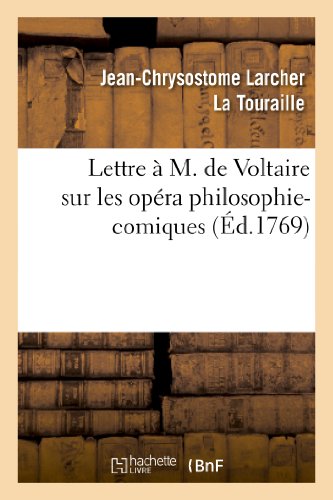 Lettre À M. de Voltaire Sur Les Opéra Philosophi-Comiques.