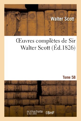Oeuvres Completes de Sir Walter Scott. Tome 58