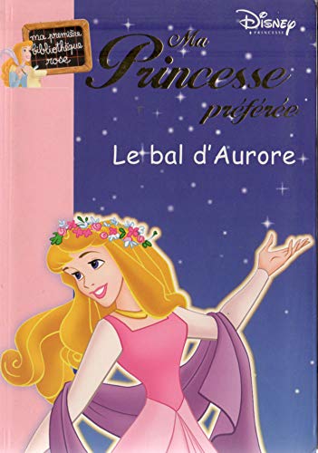 Ma Princesse Préférée 11 - Le bal d'Aurore