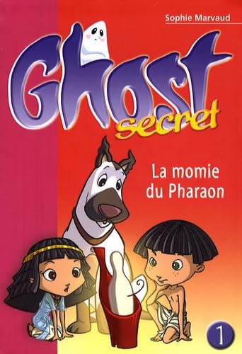 Ghost Secret, Tome 1 : La momie du pharaon