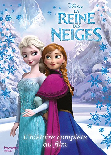 La reine des Neiges: L'histoire complète du film