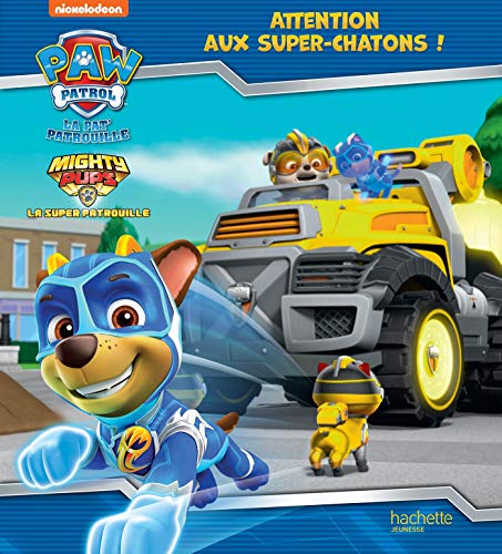 Pat' Patrouille - Attention aux super-chatons !