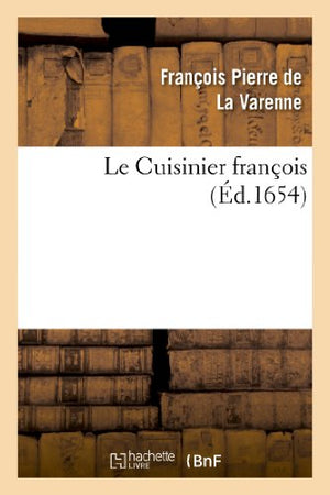 Le Le Cuisinier Francois Enseignant La Maniere de Bien Apprester Et Assaisonner