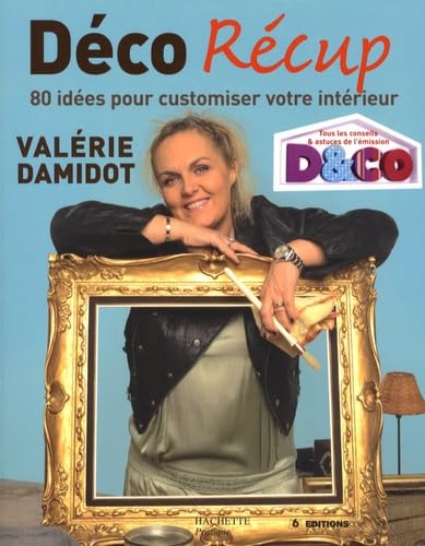 Déco Récup: 80 Idées pour customiser votre intérieur