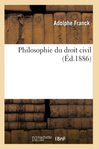 Philosophie Du Droit Civil (Éd.1886)