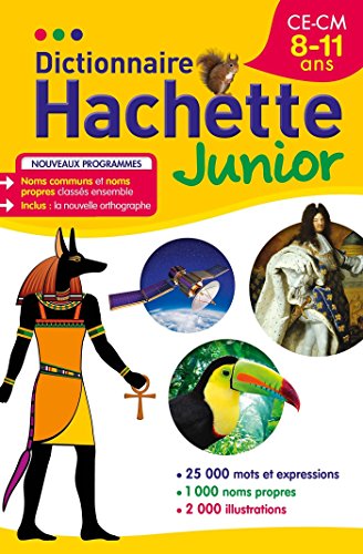 Dictionnaire Hachette Junior: CE-CM - 8-11 ans