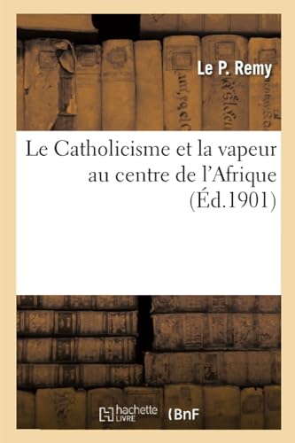 Le Catholicisme Et La Vapeur Au Centre de l'Afrique