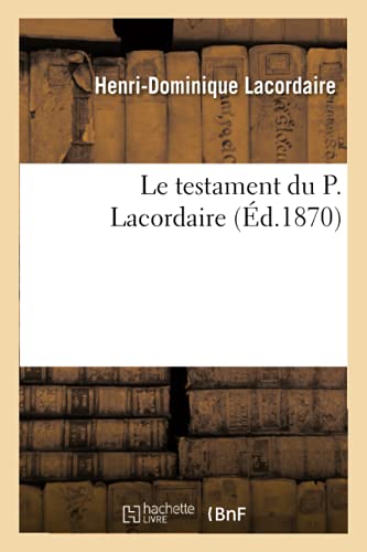 Le Testament Du P. Lacordaire
