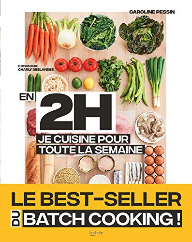 En 2 heures je cuisine pour toute la semaine (Batch cooking)