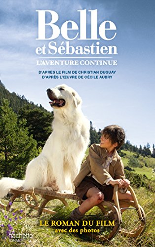 Belle et Sébastien - L'aventure continue: Novélisation - Tome 2