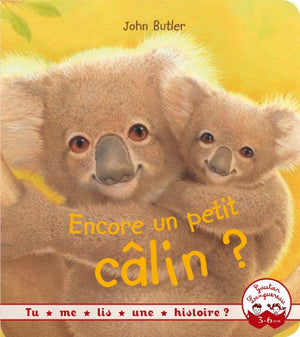 Tu me lis une histoire ? - Encore un petit calin ?