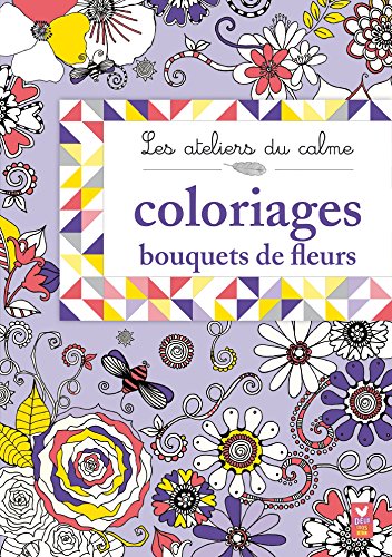Coloriages bouquets de fleurs: Les ateliers du calme