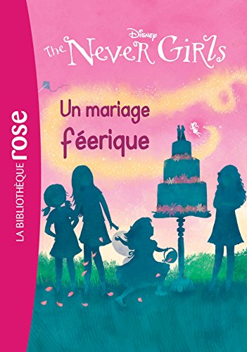 The Never Girls 05 - Un mariage féerique: 5