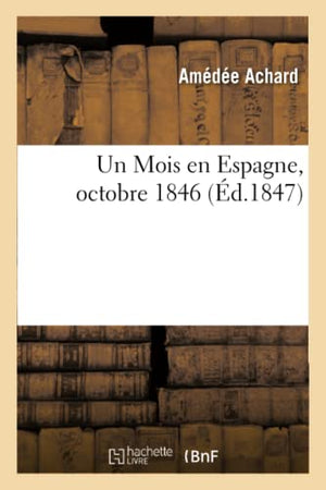 Un Mois en Espagne, octobre 1846