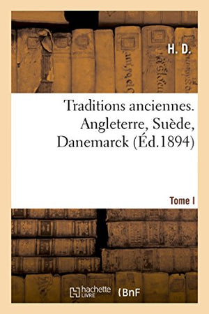 Traditions Anciennes. Angleterre, Suede, Danemarck