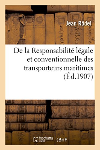 de la Responsabilite Legale Et Conventionnelle Des Transporteurs Maritimes