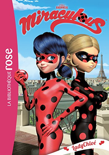 Miraculous 08 - LadyChloé (Miraculous (8))