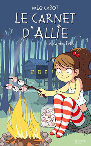 Le carnet d'Allie - Le camp d'été: Le camp d'été