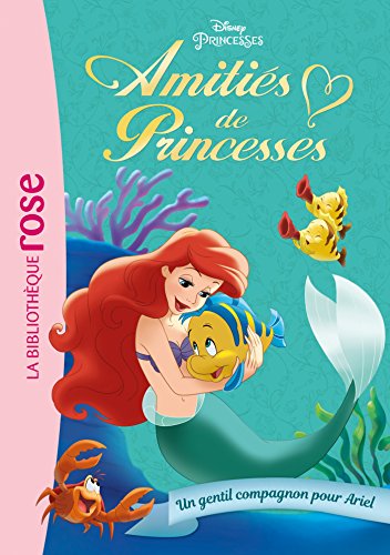 Amitiés de Princesses 03 - Un gentil compagnon pour Ariel (Amitiés de Princesses (3))