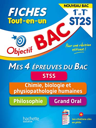Objectif BAC Fiches Tout-en-un 1re et Tle ST2S: Mes 4 épreuves du Bac, STSS ; Philosophie ; Chimie, biologie et physiopathologie humaines ; Grand oral