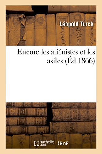 Encore Les Alienistes Et Les Asiles